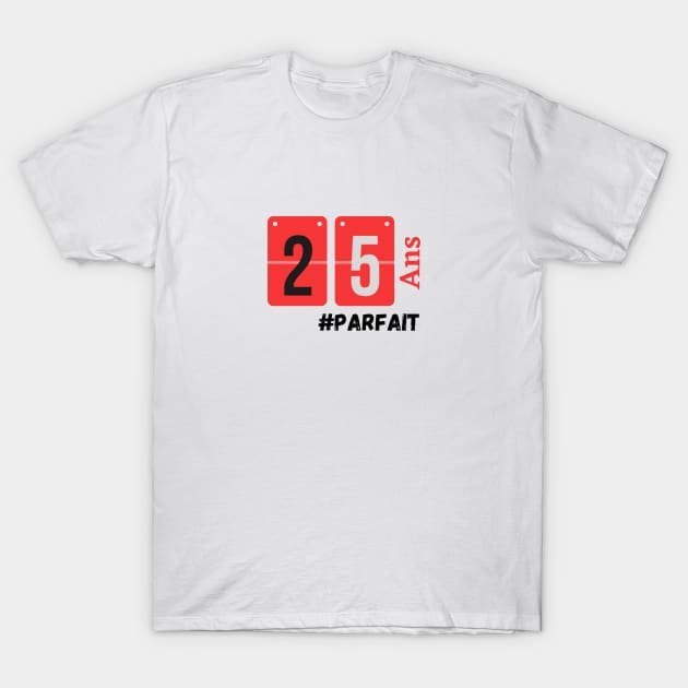 Anniversaire 25 ans T-Shirt by OnMyDigitalPath